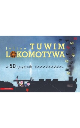 Lokomotywa w 50 językach - Julian Tuwim - Ebook - 978-83-242-6926-6