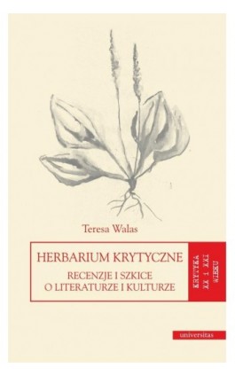 Herbarium krytyczne Recenzje i szkice o literaturze i kulturze - Teresa Walas - Ebook - 978-83-242-6800-9