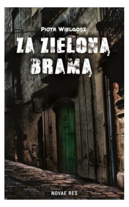 Za zieloną bramą - Piotr Wielgosz - Ebook - 978-83-7942-653-9