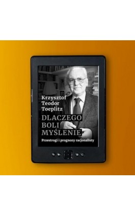 Dlaczego boli myślenie. Przestrogi i prognozy racjonalisty - Krzysztof Teodor Toeplitz - Ebook - 978-83-67220-34-7