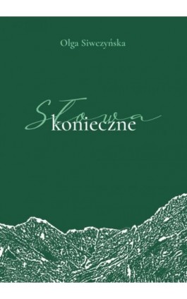 Słowa konieczne - Olga Siwczyńska - Ebook - 978-83-68322-79-8