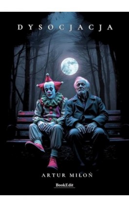 Dysocjacja - Artur Miłoń - Ebook - 978-83-68432-74-9