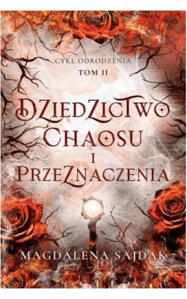 Dziedzictwo chaosu i przeznaczenia - Magdalena Sajdak - Ebook - 978-83-675-5846-4