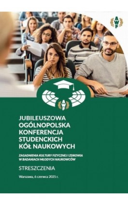Jubileuszowa Ogólnopolska Konferencja Studenckich Kół Naukowych - Ebook - 978-83-67228-43-5
