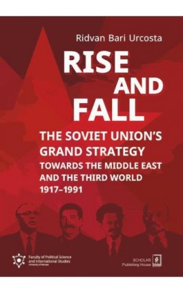 Rise and fall: The Soviet Union's Grand Strategy - Ridvan Bari Urcosta - Ebook - 978-83-68091-51-9