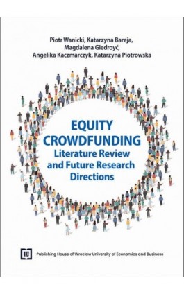 Equity Crowdfunding. Literature Review and Future Research Directions - Piotr Wanicki - Ebook - 978-83-68394-54-2