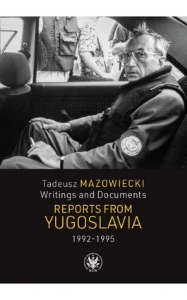 Tadeusz Mazowiecki. Reports from Yugoslavia 1992–1995 - Ebook - 978-83-235-6843-8