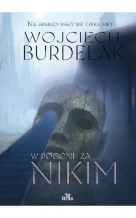 W pogoni za Nikim - Wojciech Burdelak - Ebook - 978-83-68425-46-8