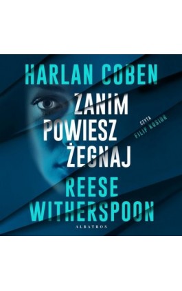 ZANIM POWIESZ ŻEGNAJ - Harlan Coben - Audiobook - 978-83-8361-749-7