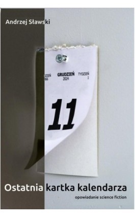 Ostatnia kartka kalendarza - Andrzej Sławski - Ebook - 978-83-962599-5-0