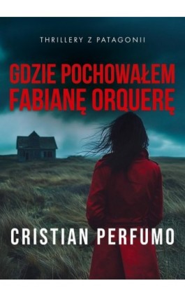 Gdzie pochowałem Fabianę Orquerę - Cristian Perfumo - Ebook - 978-83-972980-9-5