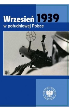 Wrzesień 1939 w południowej Polsce - Ebook - 978-83-8376-469-6