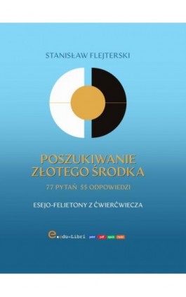 Poszukiwanie złotego środka - Stanisław Flejterski - Ebook - 978-83-68441-12-3