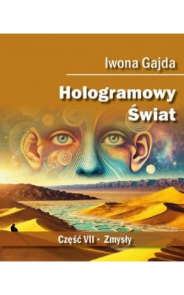 Hologramowy Świat. Zmysły - Iwona Gajda - Ebook - 978-83-974151-6-4