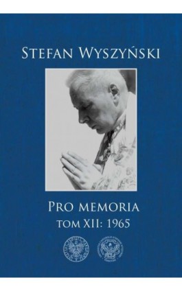 Pro memoria, t. 12: 1965 - Stefan Kard.Wyszyński - Ebook - 978-83-8376-632-4