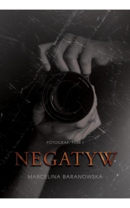 Negatyw - Marcelina Baranowska - Ebook - 978-83-68488-15-9