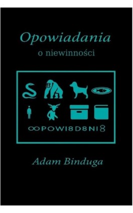 Opowiadania o niewinności - Adam Binduga - Ebook - 978-83-976879-4-3