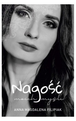 Nagość moich myśli - Anna Magdalena Filipiak - Ebook - 978-83-68322-40-8
