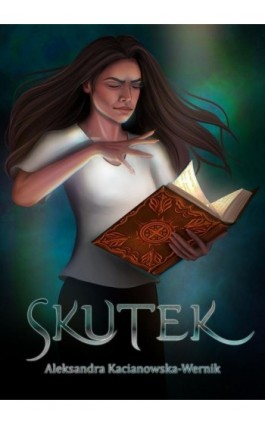 Skutek - Aleksandra Kacianowska-Wernik - Ebook - 978-83-976721-1-6