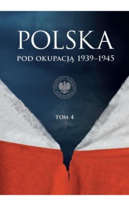 Polska pod okupacją 1939-1945, t. 4 - Marcin Przegiętka - Ebook - 978-83-8376-538-9