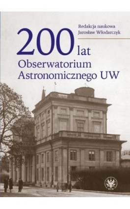 200 lat Obserwatorium Astronomicznego UW - Ebook - 978-83-235-6774-5
