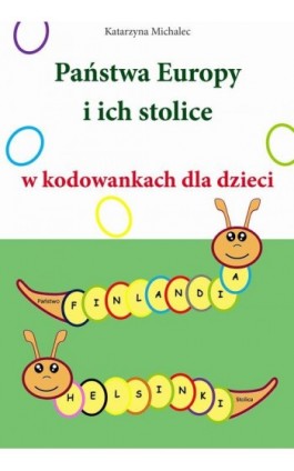 Państwa Europy i ich stolice w kodowankach dla dzieci - Katarzyna Michalec - Ebook - 978-83-8166-500-1