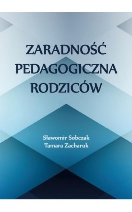 Zaradność pedagogiczna rodziców - Sławomir Sobczak - Ebook - 978-83-68355-45-1