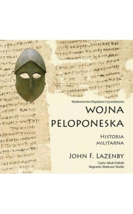 Wojna Peloponeska. Historia militarna - John F. Lazenby - Audiobook - 978-83-8418-524-7