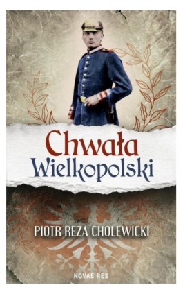 Chwała Wielkopolski - Piotr Reza Cholewicki - Ebook - 978-83-8423-002-2