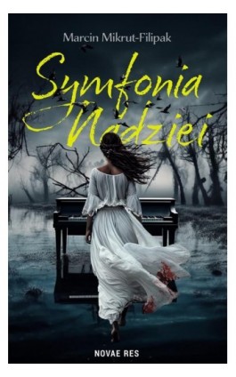 Symfonia nadziei - Marcin Mikrut-Filipak - Ebook - 978-83-8373-947-2
