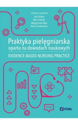 Praktyka pielęgniarska oparta na dowodach naukowych - Ebook - 978-83-01-24582-5