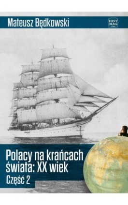 Polacy na krańcach świata XX wiek. Część 2 - Mateusz Będkowski - Ebook - 978-83-65156-69-3