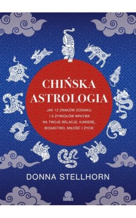 Chińska astrologia - Donna Stellhorn - Ebook - 978-83-8417-544-6