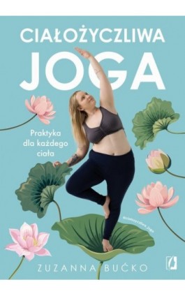 Ciałożyczliwa joga - Zuzanna Bućko - Ebook - 978-83-8417-340-4