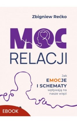 Moc relacji - Zbigniew Rećko - Ebook - 978-83-277-4493-7