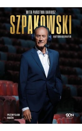 Wita państwa Dariusz Szpakowski. Autobiografia - Przemysław Rudzki - Ebook - 978-83-8406-245-6
