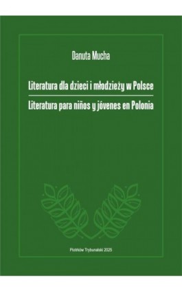 Literatura dla dzieci i młodzieży w Polsce. Literatura para niños y jóvenes en Polonia. - Danuta Mucha - Ebook - 978-83-67982-11-5