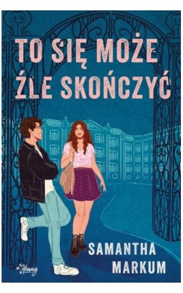 To się może źle skończyć - Samantha Markum - Ebook - 978-83-8417-432-6
