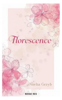 Florescence - Noelia Grzyb - Ebook - 978-83-8423-243-9