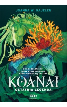 Koanai. Ostatnia legenda - Joanna W. Gajzler - Ebook - 978-83-8406-313-2