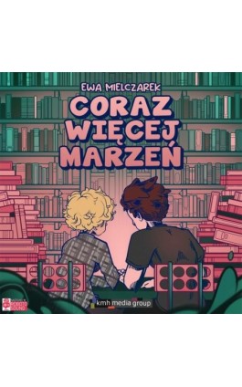 Coraz więcej marzeń - Ewa Mielczarek - Audiobook - 978-83-978125-1-2