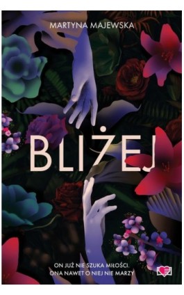 Bliżej - Martyna Majewska - Ebook - 978-83-8417-440-1