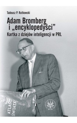 Adam Bromberg i ""encyklopedyści"" - Tadeusz P. Rutkowski - Ebook - 978-83-235-1162-5