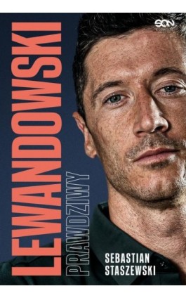 Lewandowski. Prawdziwy - Sebastian Staszewski - Ebook - 978-83-8406-036-0