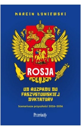 Rosja. Od rozpadu do faszystowskiej dyktatury - Marcin Łuniewski - Ebook - 978-83-8175-753-9