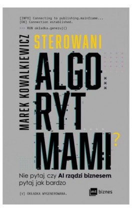 Sterowani algorytmami - Marek Kowalkiewicz - Ebook - 978-83-8231-685-8
