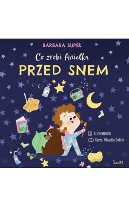 Co zrobi Anielka przed snem - Barbara Supeł - Audiobook - 978-83-8417-242-1