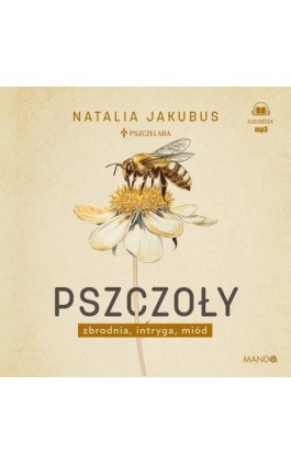 Pszczoły - Natalia Jakubus - Audiobook - 978-83-277-4134-9