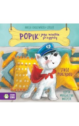 Popik i jego wielkie przygody. Stróż porządku - Aniela Cholewińska-Szkolik - Audiobook - 978-83-8388-171-3