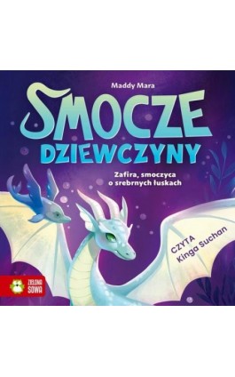 Smocze Dziewczyny. Zafira, smoczyca o srebrnych łuskach - Maddy Mara - Audiobook - 978-83-8388-335-9